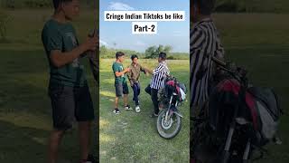 There you go, Part 2 🤣😂🤣.         SUBSCRIBE FOR MORE!!! #cringe #indian #tiktok #tiktokvideo