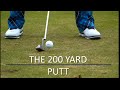 The 200 Yard Putt