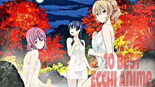 10 Best Ecchi Anime You Should Watch 😍