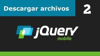 jQuery Mobile - Parte 2 - Descargando archivos e incluyendo el Framework