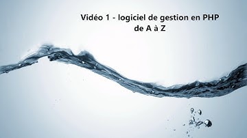 Vidéo 1 logiciel de gestion en PHP de  A à Z