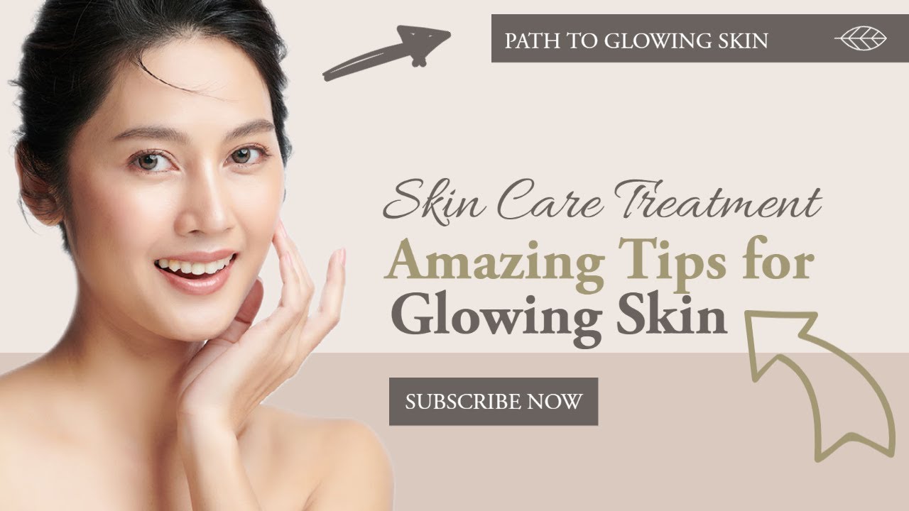 Amazing Tips for Glowing Skin Naturally |Path to Glowing Skin - YouTube