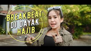 DJ BREAKBEAT DAYAK - HAJIB| LING LING PUPUT