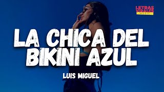 Luis Miguel - La Chica Del Bikini Azul (Letra / Lyrics) (tiktok)