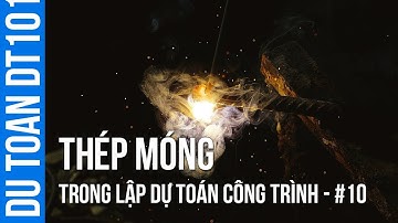 Dự toán DT101 #10 - Thép móng trong lập dự toán công trình