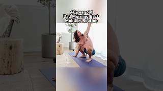 40 year old Dad Morning Back Mobility Routine #rucking