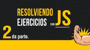 Aumenta tu logica de programacion con estos ejercicios con javaScript