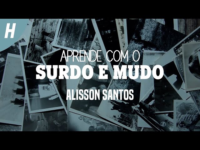 Aprende Com O Surdo e Mudo - Alisson Santos (Letra) class=