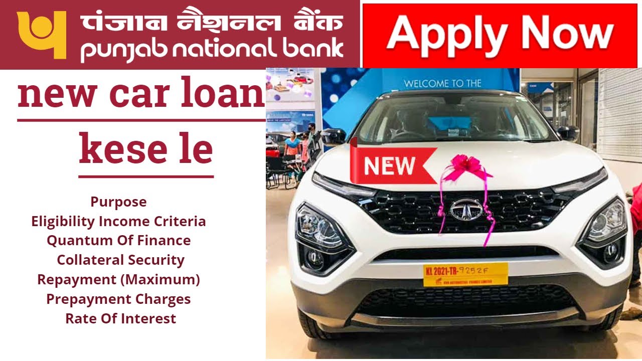 how to get new car loan punjab bank car loan Rate, eligibility