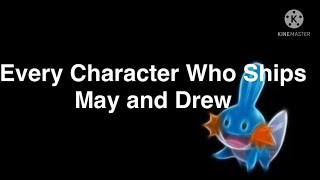 Every Character Who Ships May and Drew