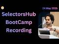 #Recording: Productivity Workshop for Testers | 24 May 2026 | SelectorsHub Bootcamp