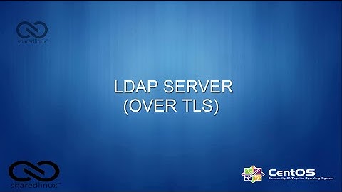 [LAB 12 - PART 2/2] - Cấu hình LDAP server (over TLS) (CentOS 6.8)
