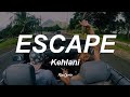 Kehlani – Escape (Lyrics/Letra + Sub español)