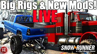 SnowRunner LIVE: NEW MODS, & BIG RIGS vs THE WILDERNESS!!