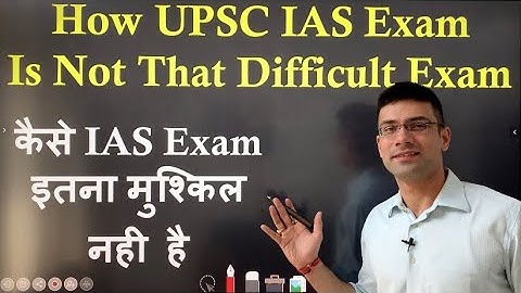 UPSC IAS Exam is Not That Difficult Exam || IAS Exam इतना मुश्किल नही है