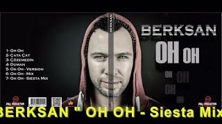 Berksan - Oh Oh (Siesta Mix) Resimi