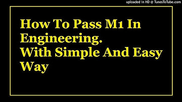 How to Pass M1 In Engineering | Simple and Easy Way
