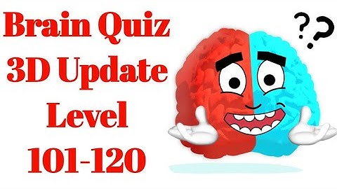 Brain Quiz 3D - Mind Blown Puzzles Updated Levels 101-120 WalkThrough | Fazie Gamer