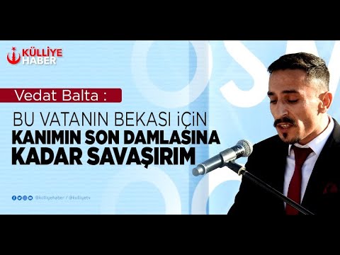 Vedat Balta: Bu Vatanın Bekası İçin Kanımın Son Damlasına Kadar Savaşırım