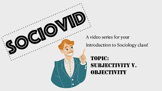 Social Science Research - Subjectivity V. Objectivity