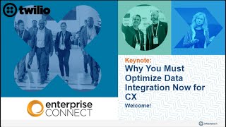 Why You Must Optimize Data Integration Now for CX - Enterprise Connect Virtual 2023