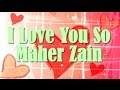 Maher Zain  -  I Love You So  (Song & Lyrics)