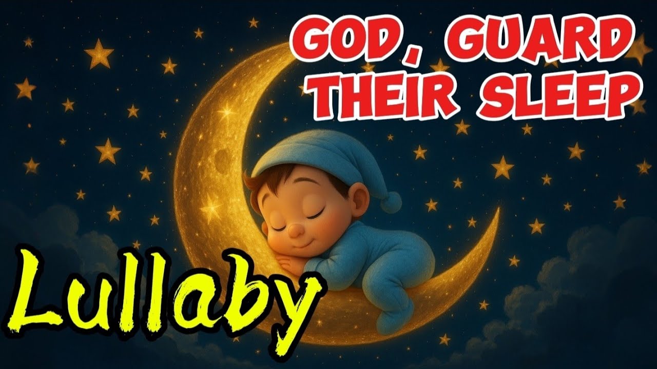 God, Guard Their Sleep | Protective Prayer Lullaby for Children’s Peaceful Night