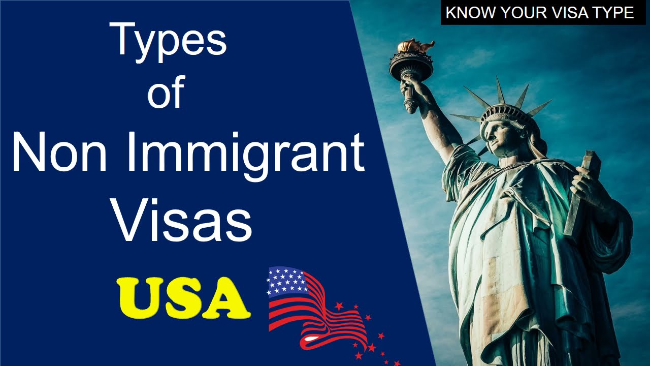 TYPES OF USA NON IMMIGRANT VISAS FOR UNITED STATES GET TO KNOW YOUR