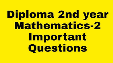 DIPLOMA 3rd sem in mathematics important questions