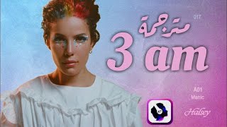 Halsey - 3am | Lyrics Video | مترجمة