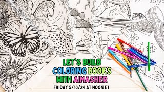 GeekOutFridays  05/10/24  How to Make Coloring Books with AIMasher