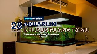 28 Desain Akuarium Rumah di Ruang Tamu Minimalis Modern