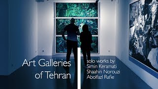 Art Galleries of Tehran #03: solo works by Iranian artists