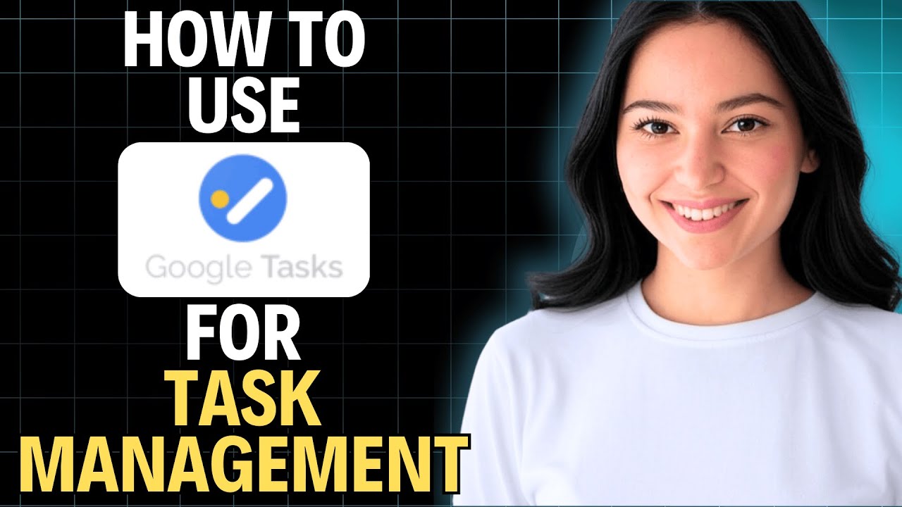 Google Tasks Tutorial How To Use Google Tasks For Task Management 2025 (Step by Step) - YouTube
