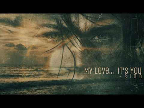Sion - My Love… It’s You (Official Song)