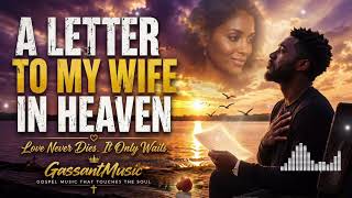 A LETTER TO MY WIFE IN HEAVEN… 💔🕊️ | The Words I Never Got to Say
