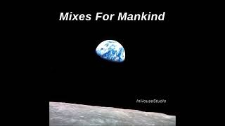 Mixes for Mankind - Mashups for Peace, Healing and Unity