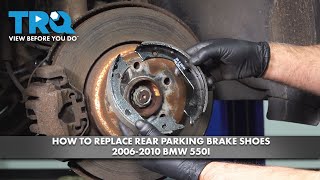 How to Replace Rear Parking Brake Shoes 2006-2010 BMW 550i