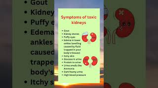 Symptoms Of Toxic Kidneys.