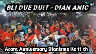 Bli Due Duit - Dian Anic | Acara Anniversary Dianisme Ke 11 th  (1 April 2024)