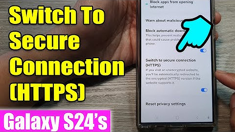 Galaxy S24/S24+/Ultra: How to Turn On/Off Switch To Secure Connection (HTTPS) For Samsung Internet