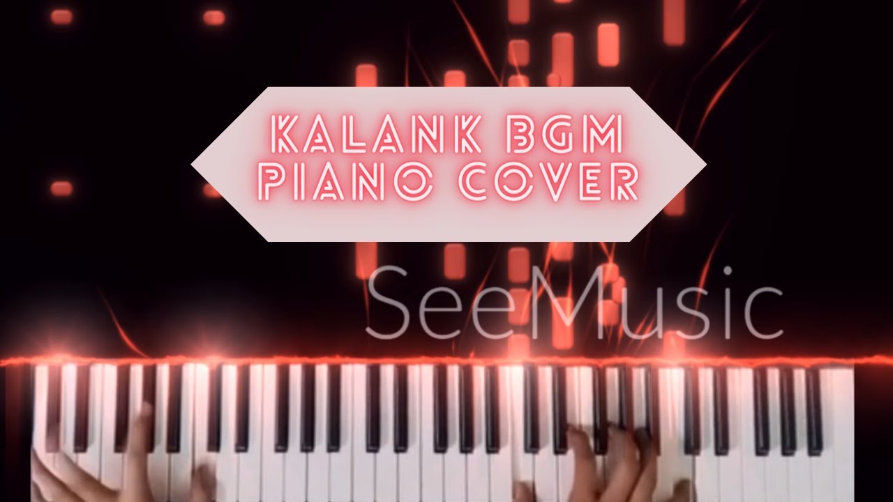 Kalank Piano Cover