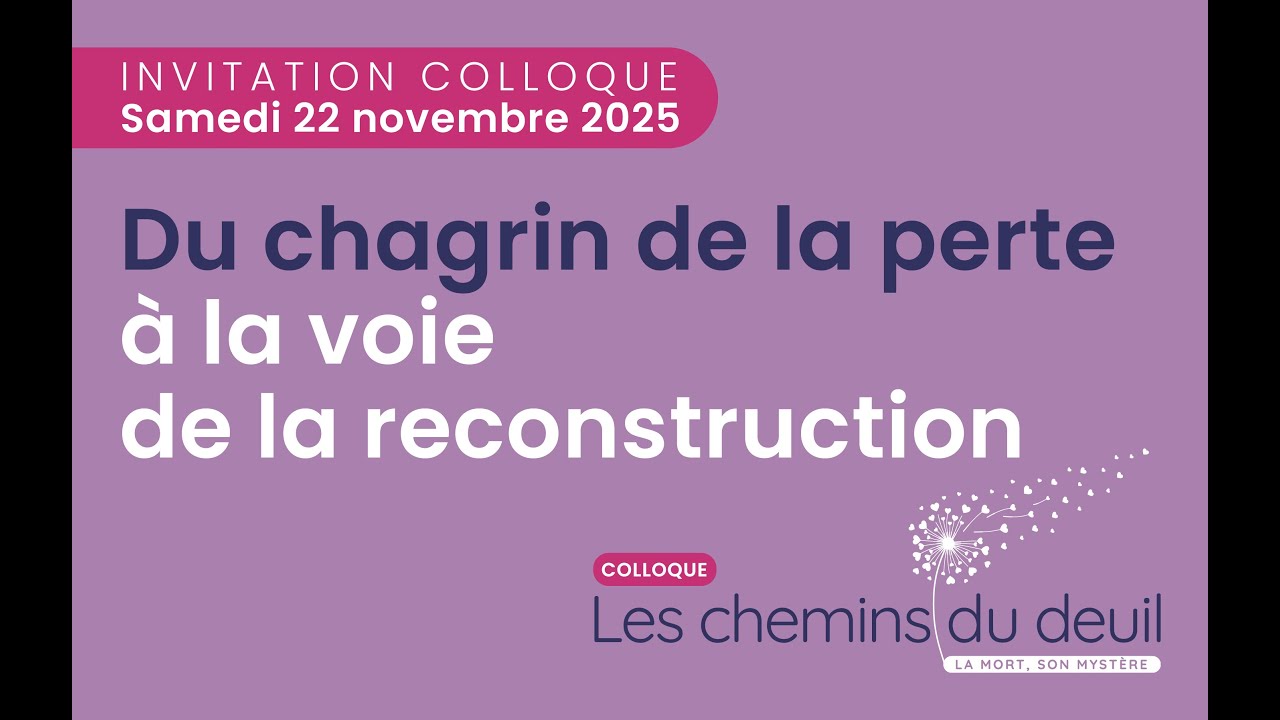 Les chemins du deuil : du chagrin de la perte à la voie de la reconstruction - 22 novembre 2024