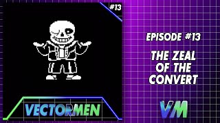 The Zeal of the Convert - VECTORMEN PODCAST - Episode 13