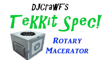 TekkitSpec - Rotary Macerator