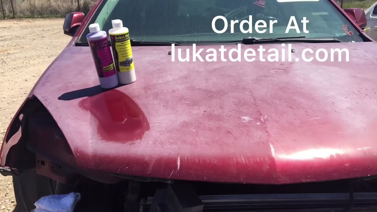 LUKAT FIX IT! The PAINT CLEANER For CLEANING Your OLD OXIDIZED CAR PAINT!  Bring It Back Man! 