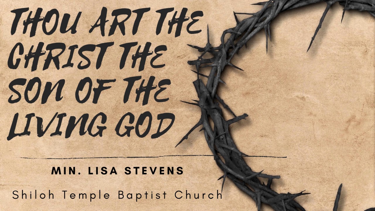 Thou Art The Christ, The Son of The Living God YouTube
