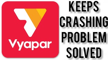 How To Solve Vyapar App Keeps Crashing Problem|| Rsha26 Solutions