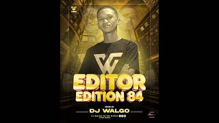 Editor Edition 84 Mixed By Dj Walgo 2026