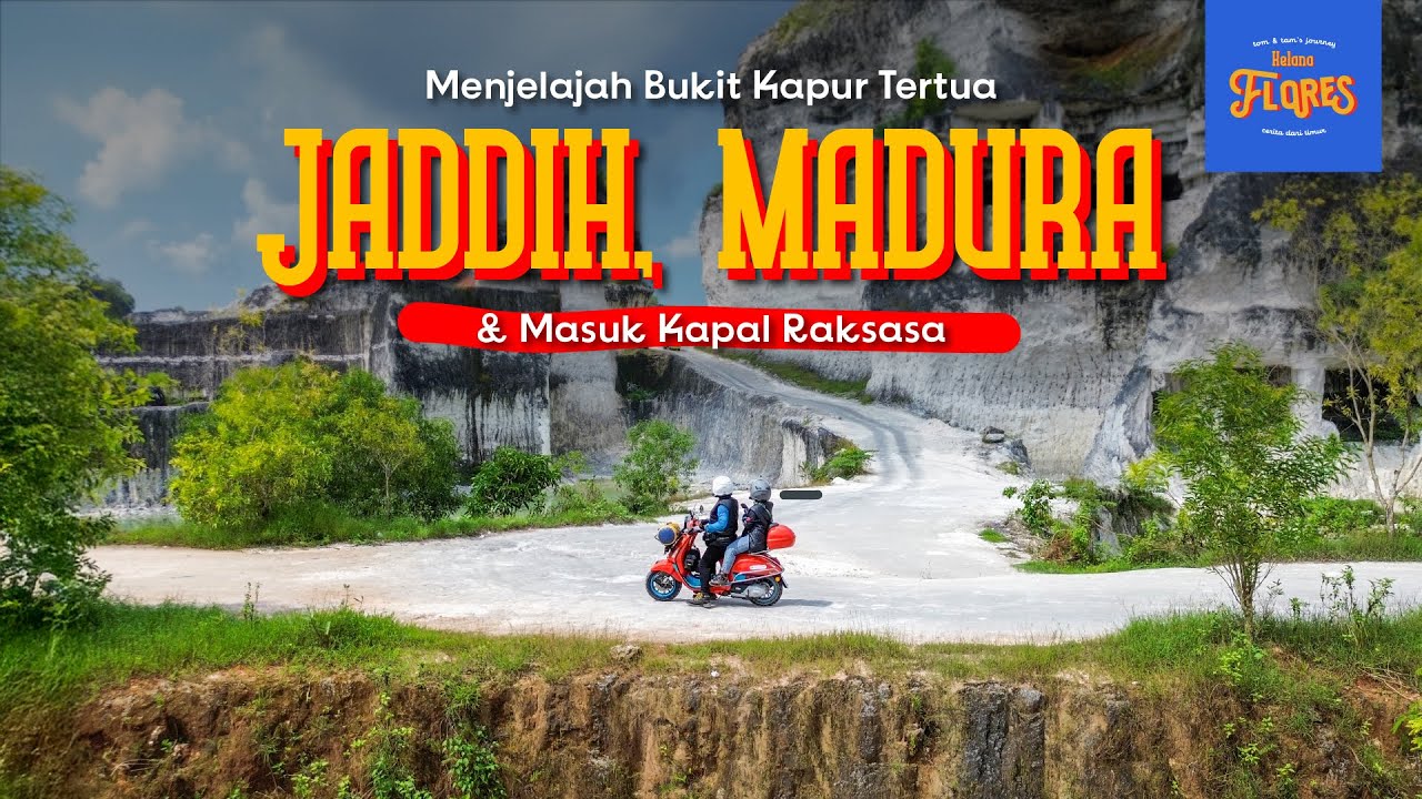 Motoran Bukit Jaddih Madura, Bukit Kapur Tertua, Menaiki Kapal Raksasa Menuju Flores  [2/10]